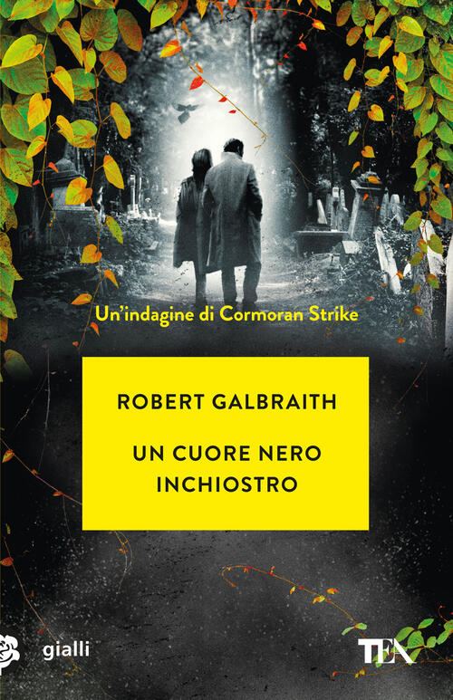 Un Cuore Nero Inchiostro. Un'indagine Di Cormoran Strike Robert Galbraith Tea