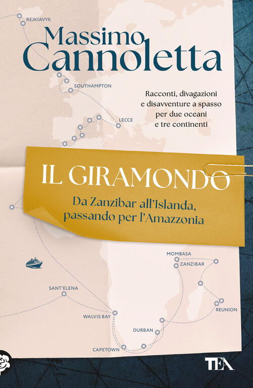 Il Giramondo. Da Zanzibar All'islanda, Passando Per L'amazzonia Massimo Cannol
