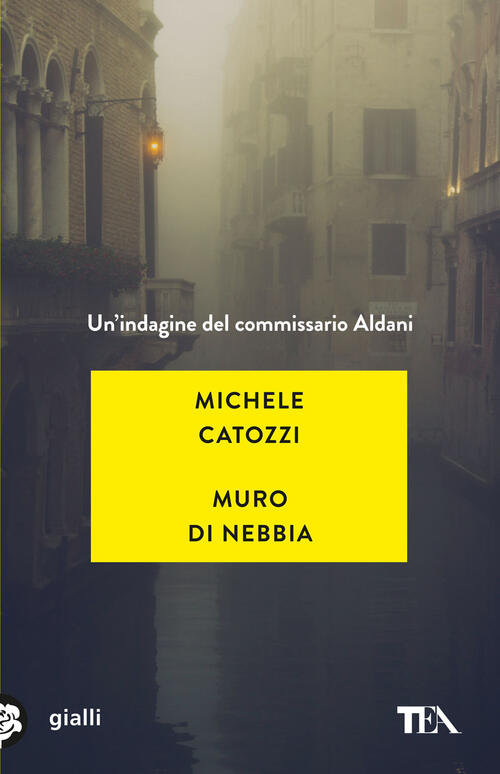 Muro Di Nebbia. Un'indagine Del Commissario Aldani Michele Catozzi Tea 2024