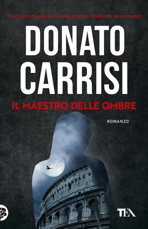 Il Maestro Delle Ombre. La Trilogia Di Marcus Donato Carrisi Tea 2025