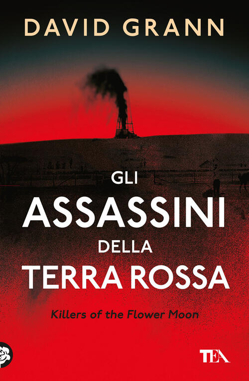 Gli Assassini Della Terra Rossa. Killers Of The Flower Moon David Grann Tea 20