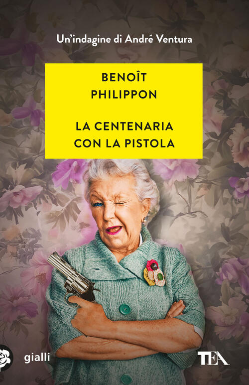 La Centenaria Con La Pistola Benoît Philippon Tea 2025
