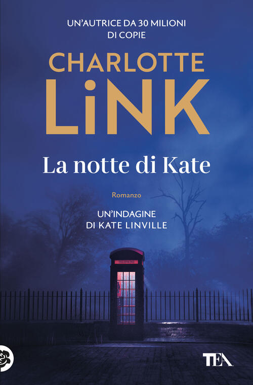 La Notte Di Kate. Le Indagini Di Kate Linville Charlotte Link Tea 2025
