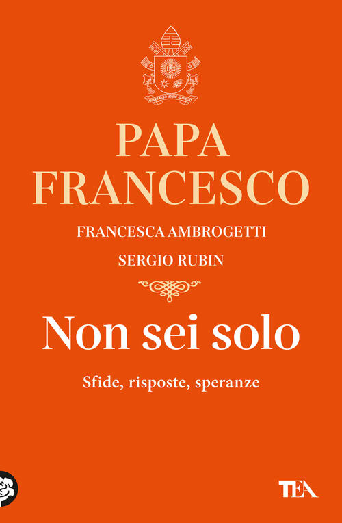 Non Sei Solo. Sfide, Risposte, Speranze Sergio Rubin Tea 2025