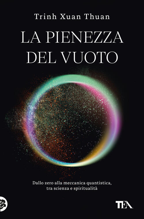 La Pienezza Del Vuoto. Dallo Zero Alla Meccanica Quantistica, Tra Scienza E Sp