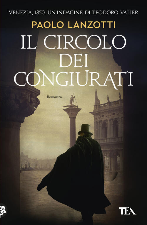 Il Circolo Dei Congiurati. Un'indagine Di Teodoro Valier Paolo Lanzotti Tea 20