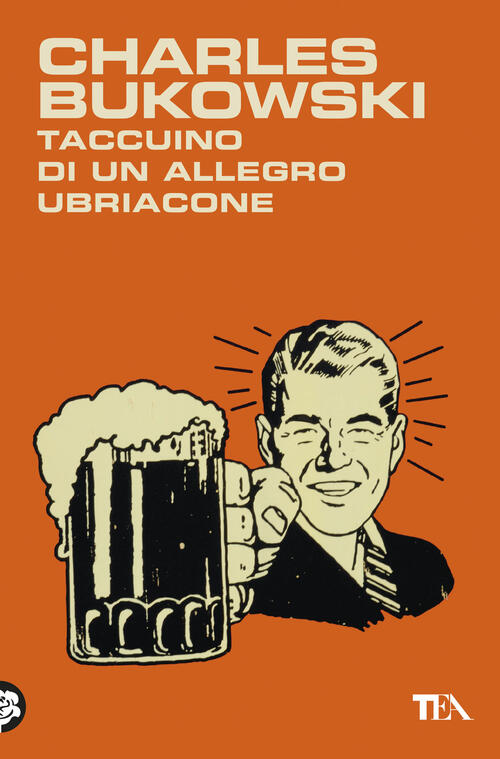 Taccuino Di Un Allegro Ubriacone Charles Bukowski Tea 2026