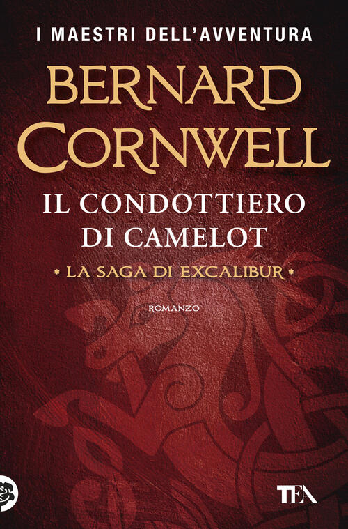 Il Condottiero Di Camelot Bernard Cornwell Tea 2026