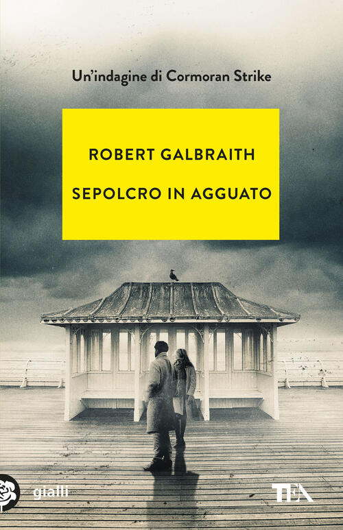 Sepolcro In Agguato. Un'indagine Di Cormoran Strike Robert Galbraith Tea 2026