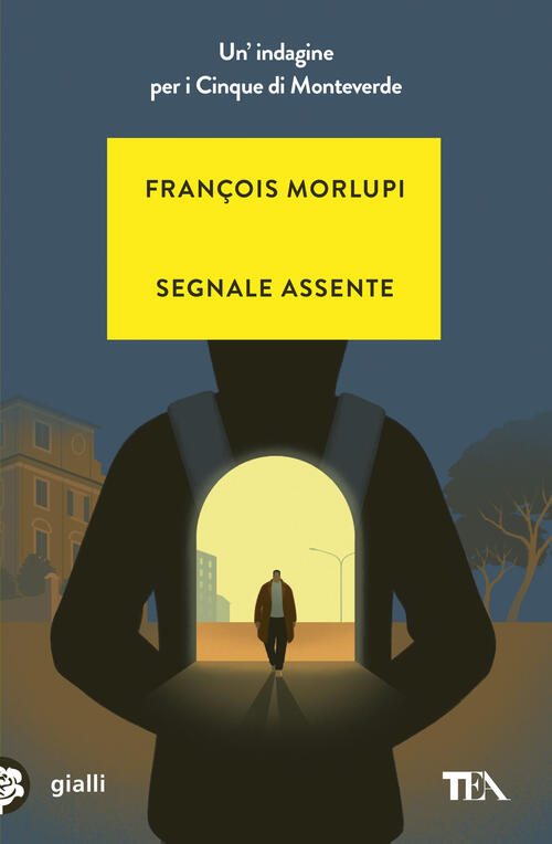Segnale Assente. Un'indagine Per I Cinque Di Monteverde François Morlupi Tea 2
