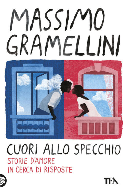 Cuori Allo Specchio. Storie D'amore In Cerca Di Risposte Massimo Gramellini Te