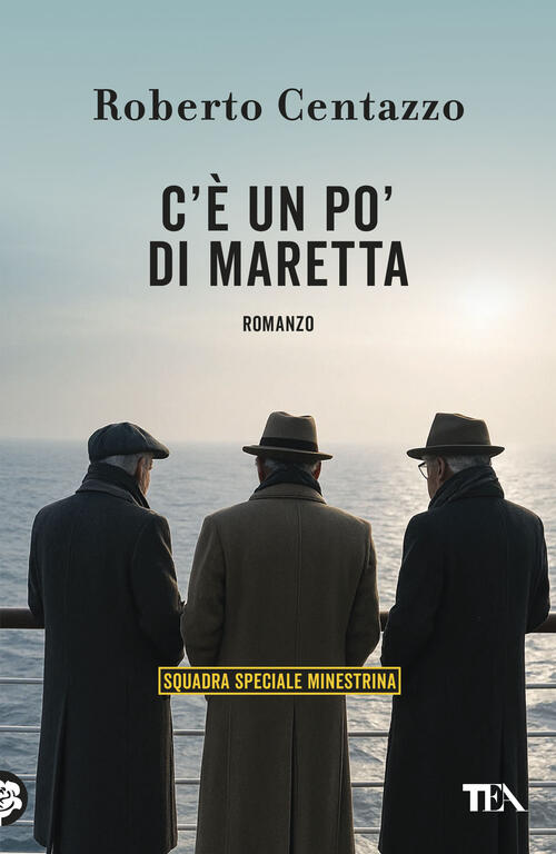 C'e Un Po' Di Maretta. Squadra Speciale Minestrina Roberto Centazzo Tea 2026