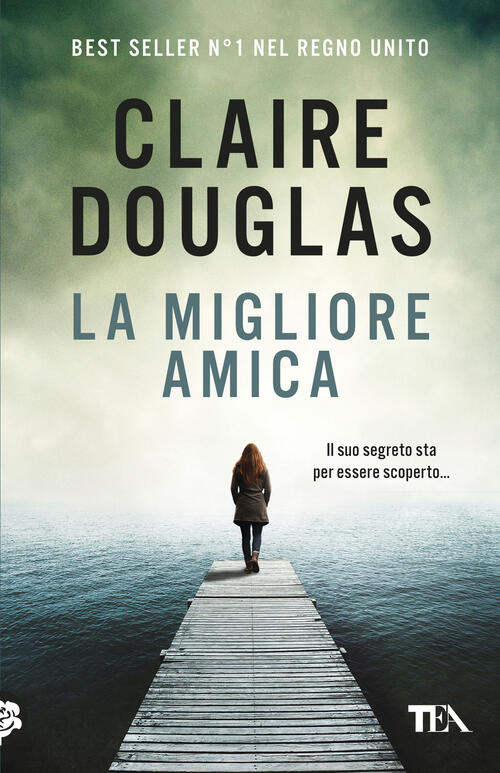 La Migliore Amica Claire Douglas Tea 2026