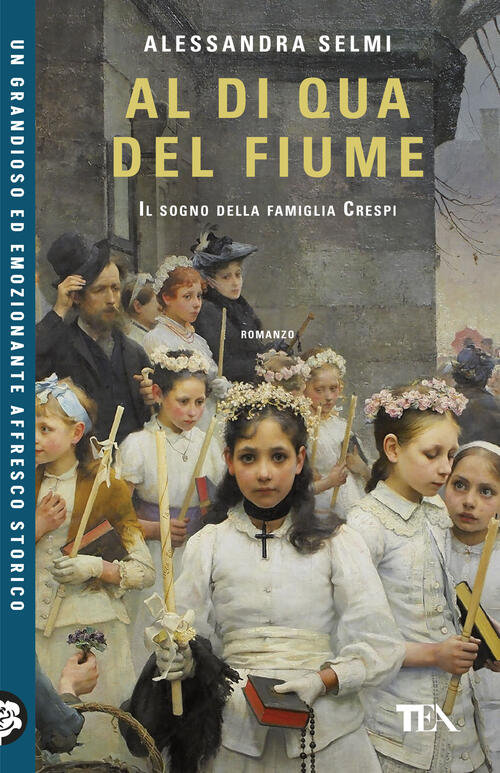 Al Di Qua Del Fiume. Il Sogno Della Famiglia Crespi Alessandra Selmi Tea 2026