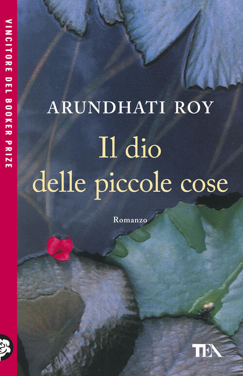 Il Dio Delle Piccole Cose Arundhati Roy Tea 2026