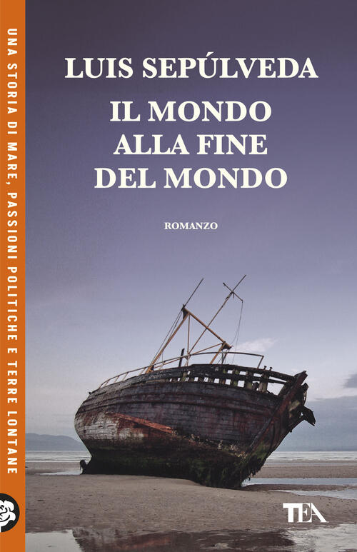 Il Mondo Alla Fine Del Mondo Luis Sepulveda Tea 2026