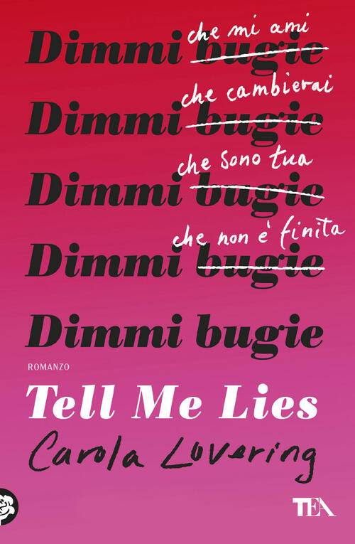 Tell Me Lies. Dimmi Bugie Carola Lovering Tea 2026