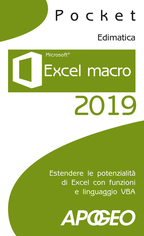 Excel Macro 2019. Estendere Le Potenzialita Di Excel Con Funzioni E Linguaggio