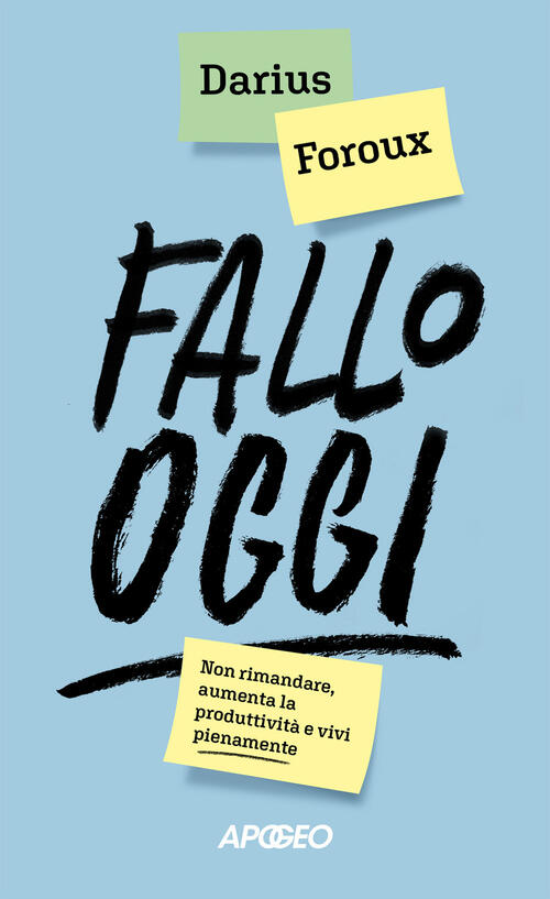 Fallo Oggi. Non Rimandare, Aumenta La Produttivita E Vivi Pienamente Darius Fo