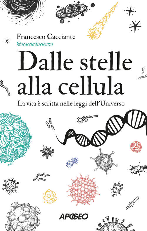 Dalle Stelle Alla Cellula. La Vita E Scritta Nelle Leggi Dell'universo Frances