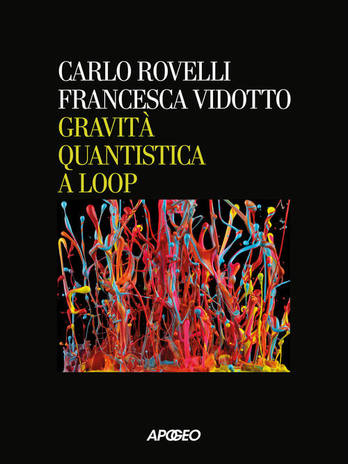 Gravita Quantistica A Loop Carlo Rovelli Apogeo 2026