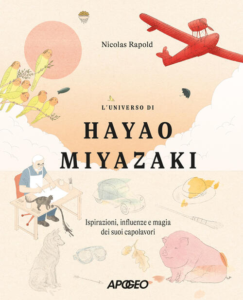 L'universo Di Hayao Miyazaki. Ispirazioni, Influenze E Magia Dei Suoi Capolavo