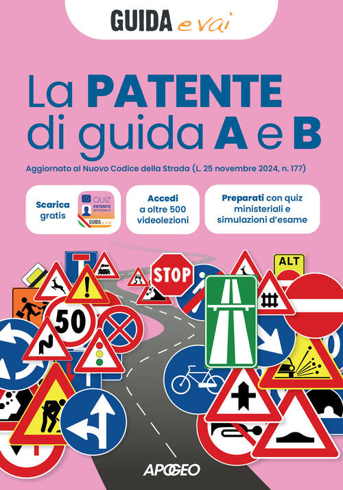 La Patente Di Guida A E B. Aggiornato Al Nuovo Codice Della Strada (L. 25 Nove