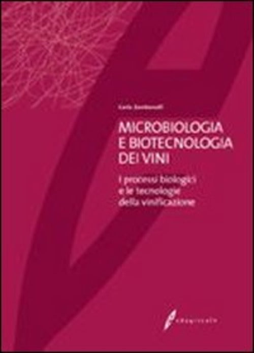 Microbiologia E Biotecnologia Dei Vini. I Processi Biologici E Le Tecnologie D