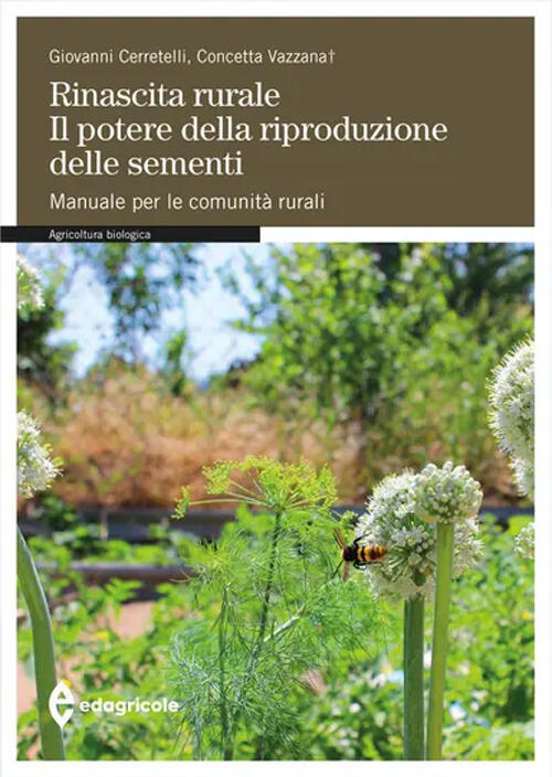 Rinascita Rurale. Il Potere Della Riproduzione Delle Sementi. Manuale Per Le C
