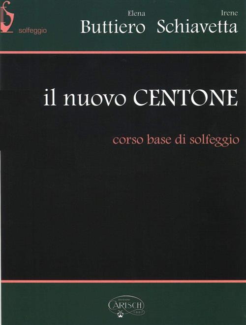Il Nuovo Centone. Corso Base Di Solfeggio Elena Buttiero Carisch 2016