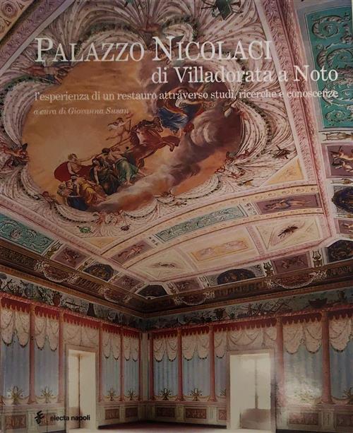 Palazzo Nicolaci Di Villadorata A Noto. L'esperienza Di Un Restauro Attraverso