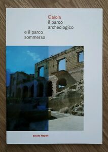 Gaiola Il Parco Archeologico E Il Parco Sommerso Vari Electa Napoli 2009