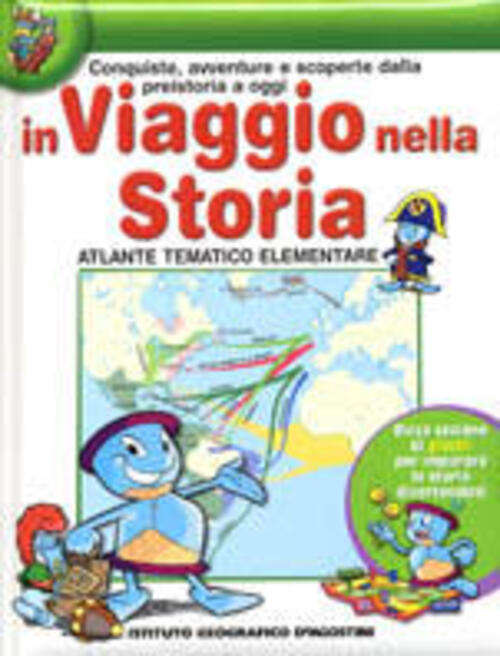 Conquiste, Avventure E Scoperte Dalla Preistoria A Oggi. In Viaggio Nella Stor
