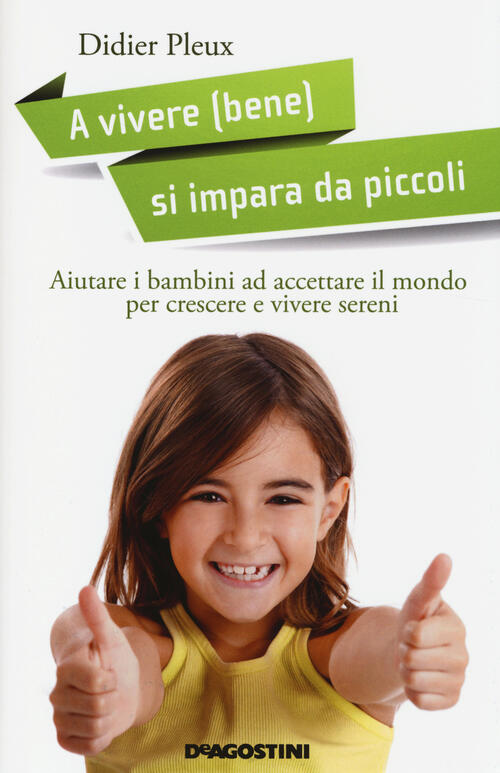 A Vivere (Bene) Si Impara Da Piccoli. Aiutare I Bambini Ad Accettare Il Mondo