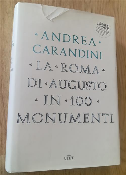 La Roma Di Augusto In 100 Monumenti Andrea Carandini Utet 2014