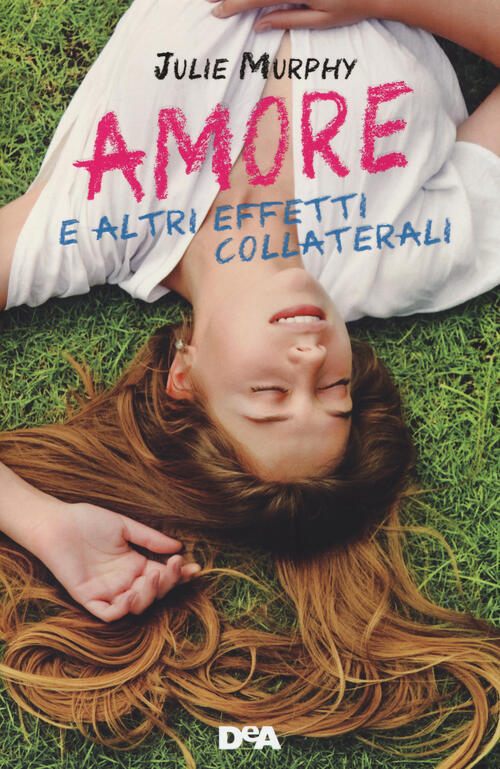 Amore E Altri Effetti Collaterali Julie Murphy De Agostini 2014