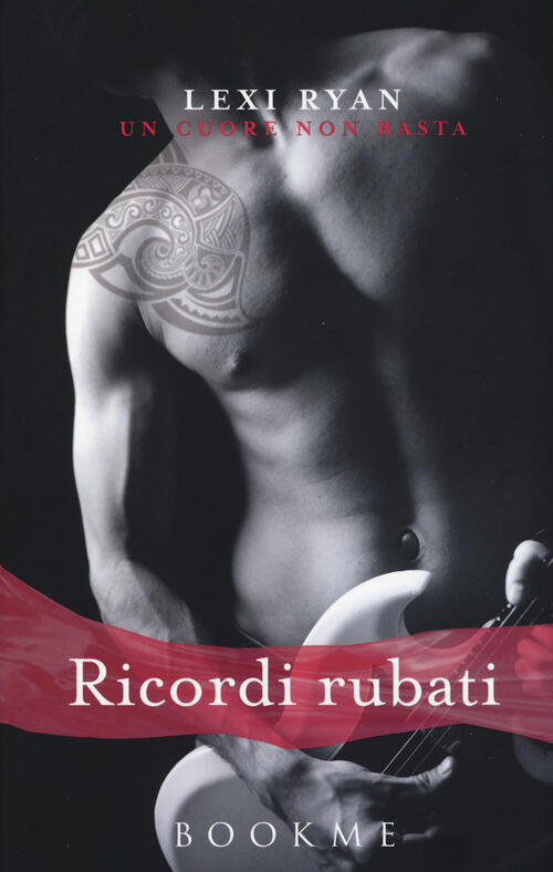 Ricordi Rubati. Un Cuore Non Basta