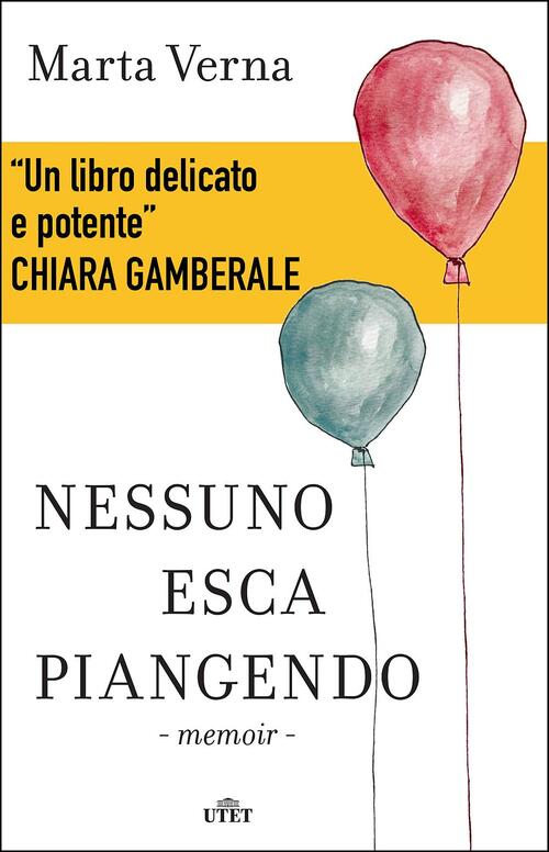 Nessuno Esca Piangendo Marta Verna Utet 2016
