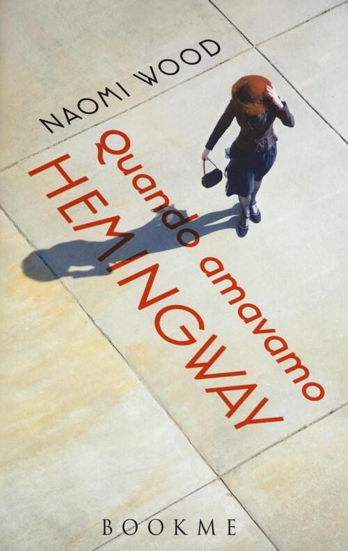 Quando Amavamo Hemingway Naomi Wood Bookme 2016
