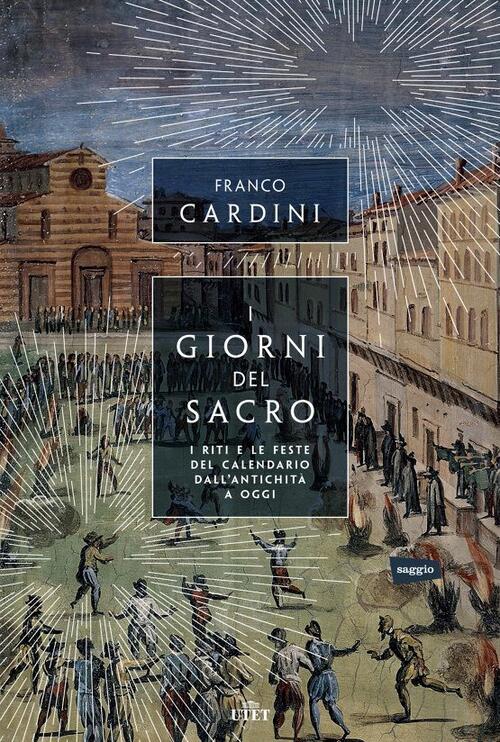 I Giorni Del Sacro Franco Cardini Utet 2016