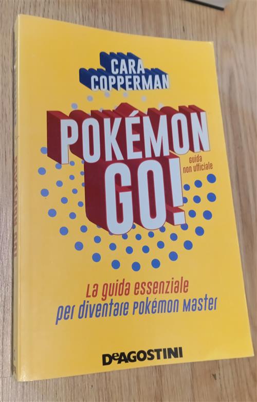 Pokemon Go! La Guida Essenziale Per Diventare Pokemon Master Cara Copperman De