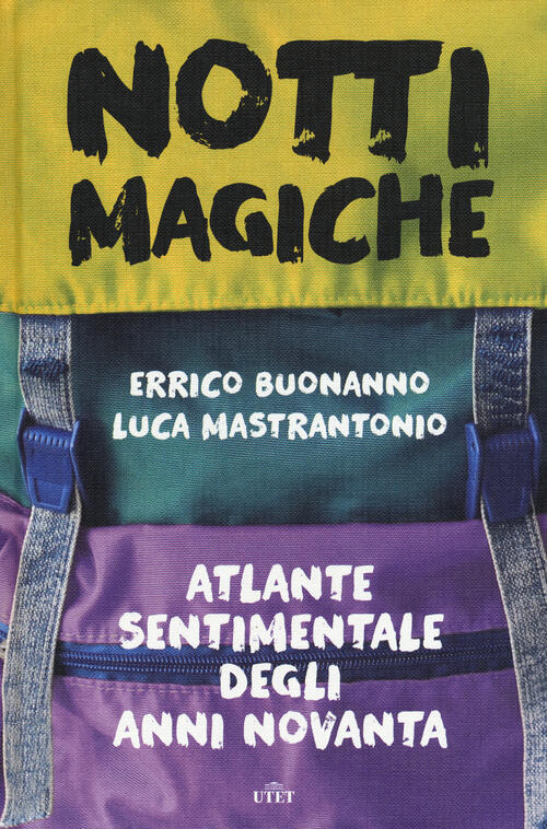 Notti Magiche. Atlante Sentimentale Degli Anni Novanta Errico Buonanno Utet 20