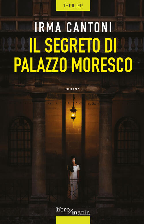Il Segreto Di Palazzo Moresco Irma Cantoni Libromania 2018