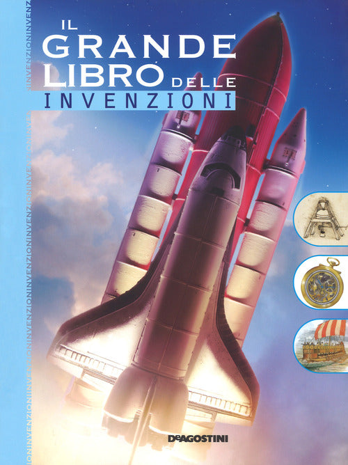 Il Grande Libro Delle Invenzioni Annalisa Pomilio De Agostini 2018