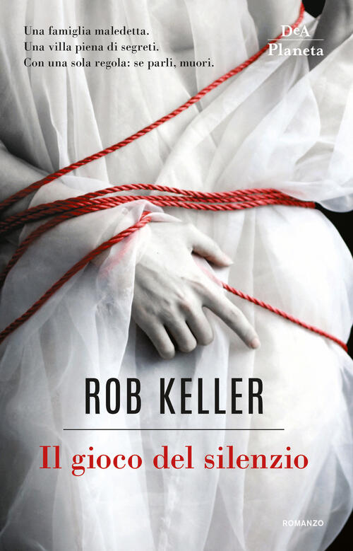 Il Gioco Del Silenzio Rob Keller Dea Planeta Libri 2019