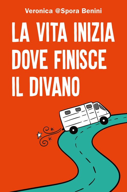 La Vita Inizia Dove Finisce Il Divano Veronica Benini De Agostini 2019