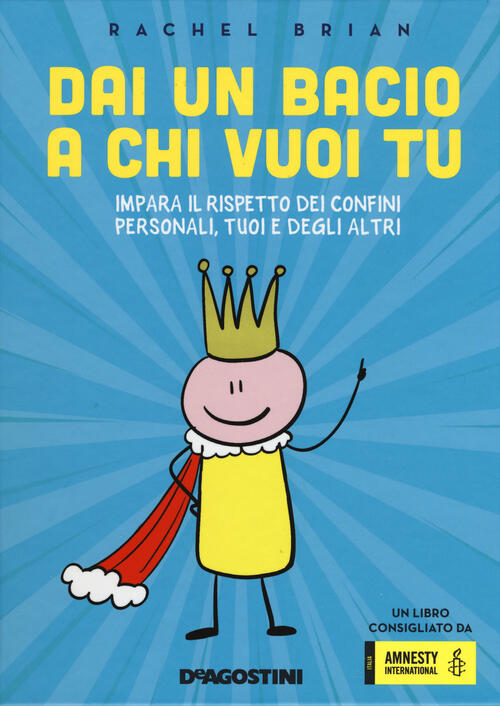 Dai Un Bacio A Chi Vuoi Tu! Impara Il Rispetto Dei Confini Personali, Tuoi E D