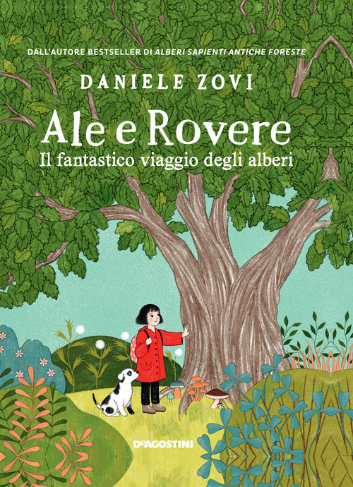 Ale E Rovere. Il Fantastico Viaggio Degli Alberi. Ediz. A Colori Daniele Zovi