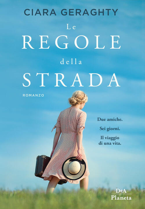 Le Regole Della Strada Ciara Geraghty Dea Planeta Libri 2020