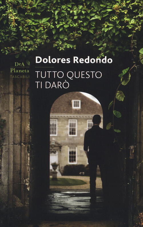 Tutto Questo Ti Daro Dolores Redondo Planeta 2020